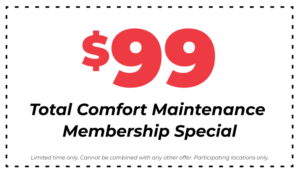 $99 total comfort maintenance membership special